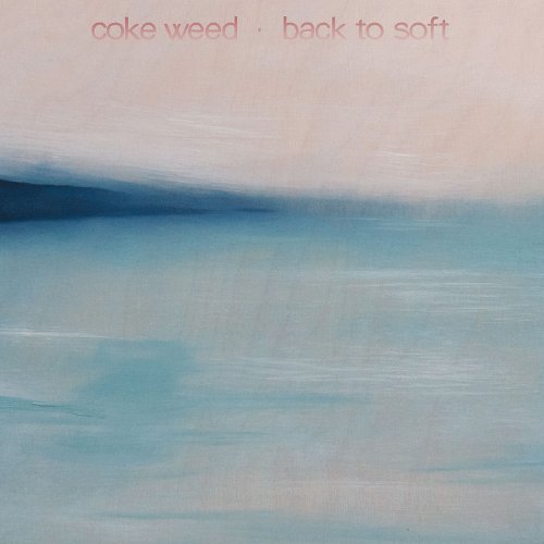 Coke Weed/Back To Soft@Back To Soft